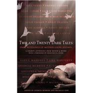 Two and Twenty Dark Tales Dark Retellings of Mother Goose Rhymes by McBride, Georgia; Zink, Michelle; Stork, Francisco X., 9780985029418