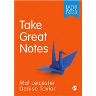 Take Great Notes by Leicester, Mal; Taylor, Denise, 9781526489418
