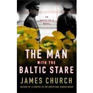 The Man with the Baltic Stare An Inspector O Novel by Church, James, 9780312569419