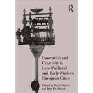 Innovation and Creativity in Late Medieval and Early Modern European Cities by Davids, Karel; De Munck, Bert, 9780367879419