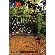 Vietnam War Slang: A Dictionary on Historical Principles by Dalzell; Tom, 9780415839419