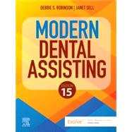 Modern Dental Assisting by Debbie S. Robinson; CDA; MS and Janet Sell; CDA, Ed.D., 9780443249419