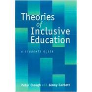 Theories of Inclusive Education; A Student's Guide by Peter Clough, 9780761969419