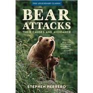 Bear Attacks Their Causes and Avoidance by Herrero, Stephen, 9781493029419