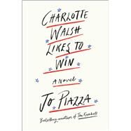 Charlotte Walsh Likes to Win by Piazza, Jo, 9781501179419