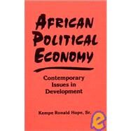 African Political Economy: Contemporary Issues in Development: Contemporary Issues in Development by Sr.,Kempe Ronald Hope, 9781563249419