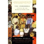 The Underdogs A Novel of the Mexican Revolution by Azuela, Mariano; Munguia, E.; Jorgensen, Beth; Stavans, Ilan, 9780375759420