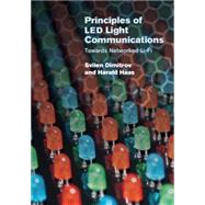 Principles of LED Light Communications by Dimitrov, Svilen; Haas, Harald, 9781107049420
