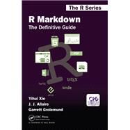 R Markdown by Xie, Yihui; Allaire, J. J.; Grolemund, Garrett, 9781138359420