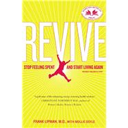 Revive Stop Feeling Spent and Start Living Again by Lipman, Frank; Doyle, Mollie, 9781416549420