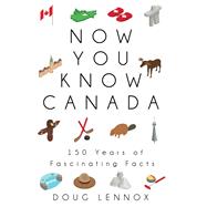 Now You Know Canada by Lennox, Doug, 9781459739420