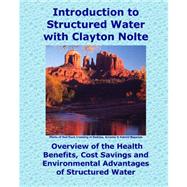 Introduction to Structured Water With Clayton Nolte by Betterton, Charles E.; Nolte, Clayton M., 9781460939420
