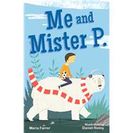 Me and Mister P. by Farrer, Maria; Rieley, Daniel, 9781510739420