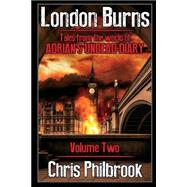 London Burns by Philbrook, Chris, 9781523609420
