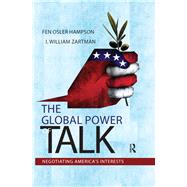 Global Power of Talk: Negotiating America's Interests by Hampson,Fen Osler, 9781594519420