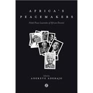 Africa's Peacemakers Nobel Peace Laureates of African Descent by Adebajo, Adekeye, 9781780329420
