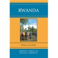 Rwanda History and Hope by Ensign, Margee M.; Bertrand, William E., 9780761849421