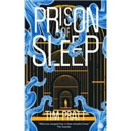 Prison of Sleep Book II of the Journals of Zaxony Delatree by Pratt, Tim, 9780857669421