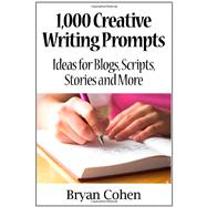 1,000 Creative Writing Prompts by Cohen, Bryan, 9781461089421
