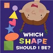 Which Shape Should I Be? by Kennedy, Pamela; Conger, Holli, 9781535959421