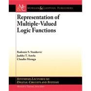 Representations of Multiple-Valued Logic Functions by Stankovic, Radomir S.; Astola, Jaakko T.; Moraga, Claudio, 9781608459421