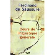 Cours de linguistique gnrale by Ferdinand De saussure; Florence Sechehaye, 9782228889421