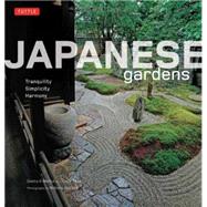 Japanese Gardens : Tranquility, Simplicity, Harmony by Mehta, Geeta K., 9784805309421