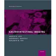 Gastrointestinal Imaging by Levy, Angela D.; Mortele, Koenraad J.; Yeh, Benjamin M., 9780199759422