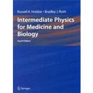 Intermediate Physics for Medicine And Biology by Hobbie, Russell K.; Roth, Bradley J., 9780387309422