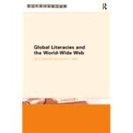 Global Literacies and the World Wide Web by Hawisher,Gail E., 9780415189422