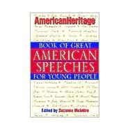 American Heritage Book of Great American Speeches for Young People by McIntire, Suzanne, 9780471389422