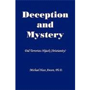 Deception and Mystery - Did Terrorists Hijack Christianity? by Hass Anson, Michael, 9780981619422