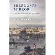 Freedom's Mirror by Ferrer, Ada, 9781107029422