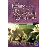 The Rosary for the Holy Souls in Purgatory by Tassone, Susan, 9781931709422