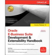Oracle E-Business Suite Development & Extensibility Handbook by Passi, Anil; Ajvaz, Vladimir, 9780071629423