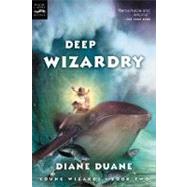 Deep Wizardry by Duane, Diane, 9780152049423