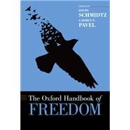 The Oxford Handbook of Freedom by Schmidtz, David; Pavel, Carmen, 9780199989423