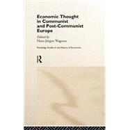 Economic Thought in Communist and Post-Communist Europe by Wagener; Hans-Jurgen, 9780415179423