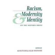 Racism, Modernity and Identity On the Western Front by Westwood, Sallie; Rattansi, Ali, 9780745609423
