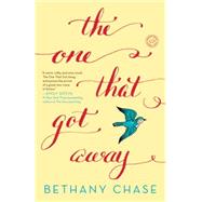 The One That Got Away A Novel by Chase, Bethany, 9780804179423