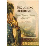 Reclaiming Authorship by Williams, Susan S., 9780812239423