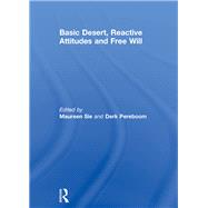 Basic Desert, Reactive Attitudes and Free Will by Sie; Maureen, 9781138949423