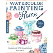 Watercolor Painting at Home Easy-to-follow painting projects inspired by the comforts of home and the colors of the garden by Hack, Bley, 9781600589423