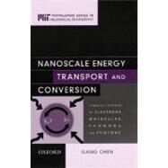 Nanoscale Energy Transport and Conversion A Parallel Treatment of Electrons, Molecules, Phonons, and Photons by Chen, Gang, 9780195159424