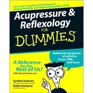 Acupressure and Reflexology For Dummies by Andrews, Synthia; Dempsey, Bobbi, 9780470139424