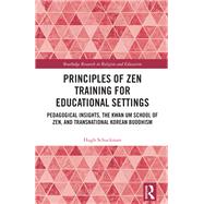 Principles of Zen Training for Educational Settings by Hugh Schuckman, 9781032769424