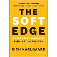 The Soft Edge Where Great Companies Find Lasting Success by Karlgaard, Rich, 9781118829424