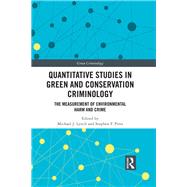 Quantitative Studies in Green and Conservation Criminology by Lynch, Michael J.; Pires, Stephen F., 9781138319424