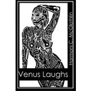 Venus Laughs by Mcglothlin, Harmoni C.; Reed, Matt; Grant, Steven Marty, 9781442179424