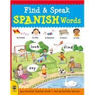 Find & Speak Spanish Words Look, Find, Say by Millar, Louise; Comfort, Louise, 9781911509424